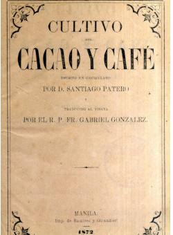 Cultivo del cacao y café, de S. Patero (Manila, 1872).