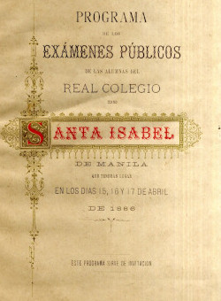 Programa de los Examenes Públicos que han de celebrar las alumnas del Real Colegio de Sta. Isabel de Manila (Manila, 1886).