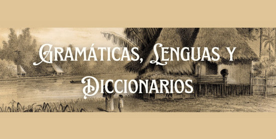 Gramáticas. Lenguas. Diccionarios