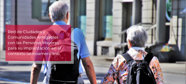 Red de Ciudades y Comunidades Amigables con las Personas Mayores